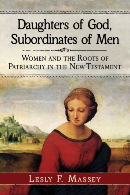 Book cover of: Daughters of God, Subordinates of Men. By: Lesly F. Massey