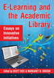 Book cover of: E-Learning and the Academic Library. By: Scott Rice