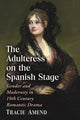 Book cover of: Adulteress on the Spanish Stage. By: Tracie Amend