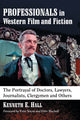 Book cover of: Professionals in Western Film and Fiction. By: Kenneth E. Hall