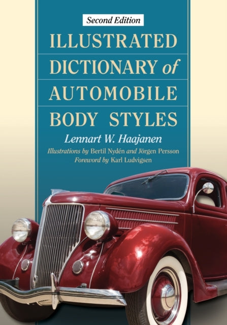 Book cover of: Illustrated Dictionary of Automobile Body Styles, 2d ed.. By: Lennart W. Haajanen