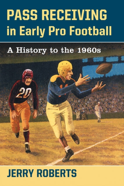 Book cover of: Pass Receiving in Early Pro Football. By: Jerry Roberts