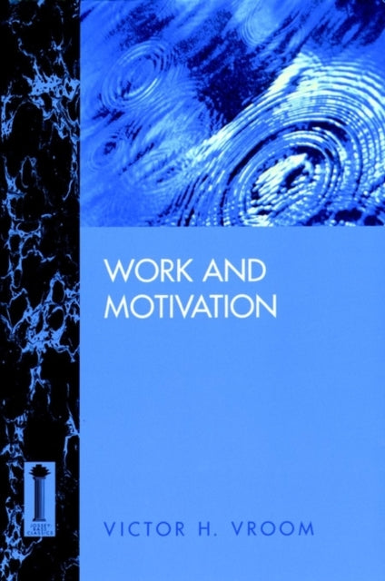 Book cover of: Work and Motivation. By: Victor H. Vroom
