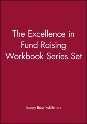 Excellence in Fund Raising Workbook Series Set, Set contains: Case Support; Capital Campaign; Special Events; Build Direct Mail; Major Gifts; Endowment