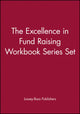 Book cover of: Excellence in Fund Raising Workbook Series Set, Set contains: Case Support; Capital Campaign; Special Events; Build Direct Mail; Major Gifts; Endowment. By: Jossey-Bass Publishers