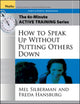 Book cover of: 60-Minute Active Training Series: How to Speak Up Without Putting Others Down, Participant's Workbook. By: Melvin L. Silberman