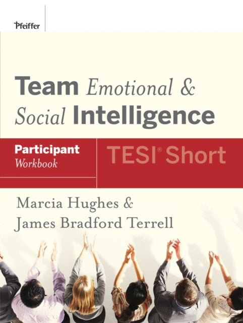 Book cover of: Team Emotional and Social Intelligence (TESI Short) Participant Workbook