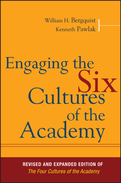 Book cover of: Engaging the Six Cultures of the Academy. By: William H. Bergquist
