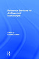 Book cover of: Reference Services for Archives and Manuscripts. By: Laura B. Cohen