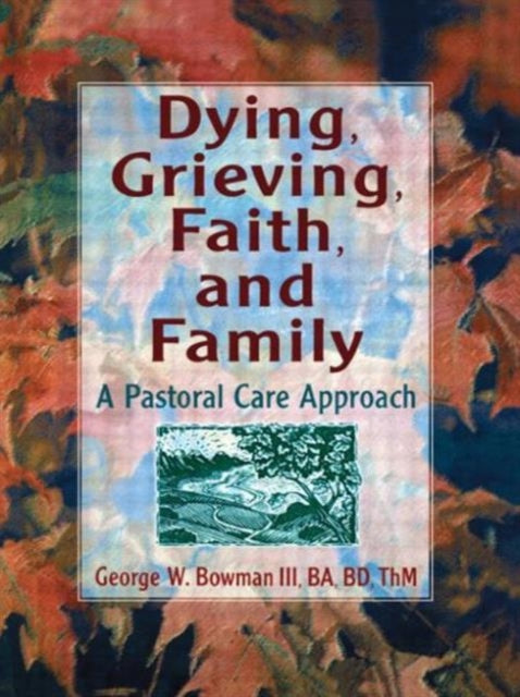 Book cover of: Dying, Grieving, Faith, and Family