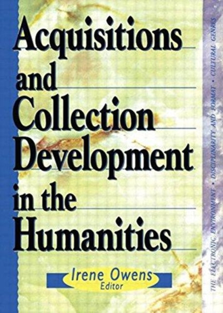 Book cover of: Acquisitions and Collection Development in the Humanities. By: Irene Owens