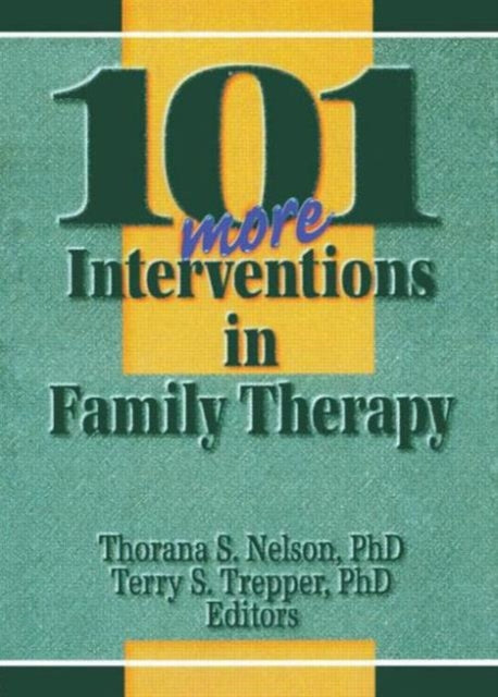 Book cover of: 101 More Interventions in Family Therapy