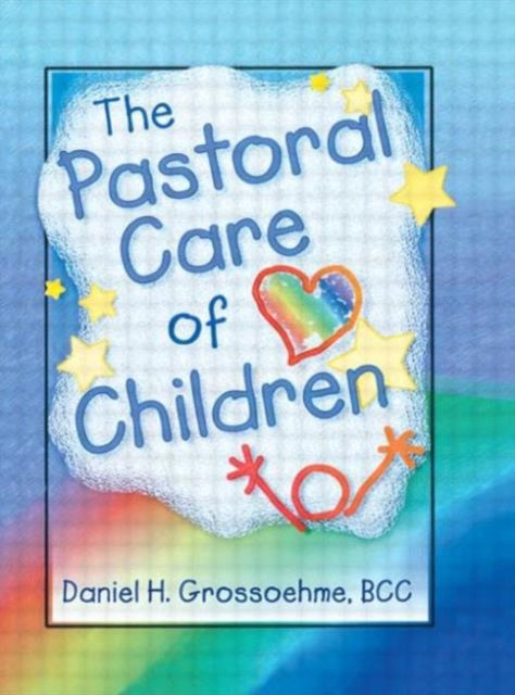 Book cover of: Pastoral Care of Children. By: Daniel H. Grossoehme
