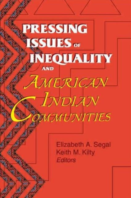 Book cover of: Pressing Issues of Inequality and American Indian Communities