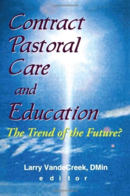 Book cover of: Contract Pastoral Care and Education. By: Larry Vandecreek