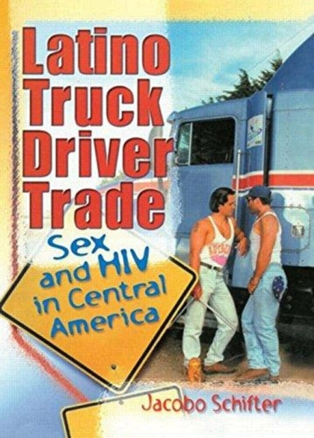 Book cover of: Latino Truck Driver Trade. By: Jacobo Schifter