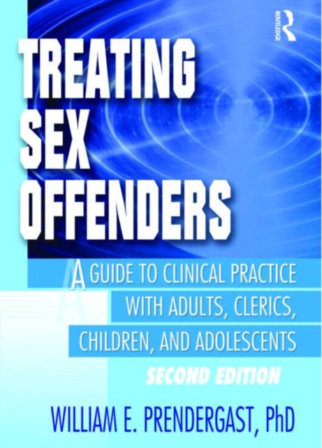Book cover of: Treating Sex Offenders. By: William E. Prendergast