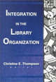 Book cover of: Integration in the Library Organization. By: Christine E. Thompson