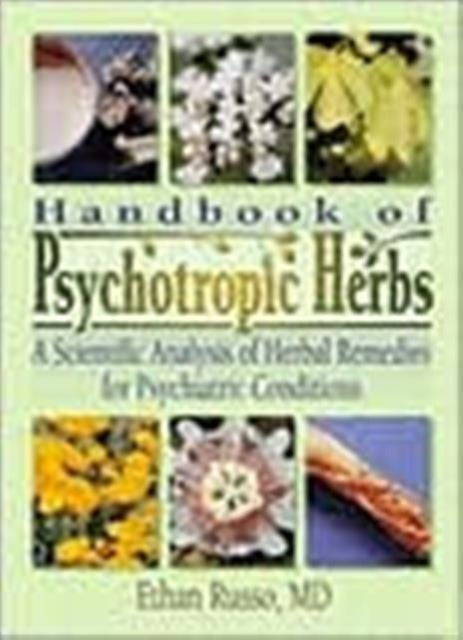 Book cover of: Handbook of Psychotropic Herbs. By: Ethan Russo