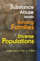 Book cover of: Substance Abuse Issues Among Families in Diverse Populations. By: Jorge Delva