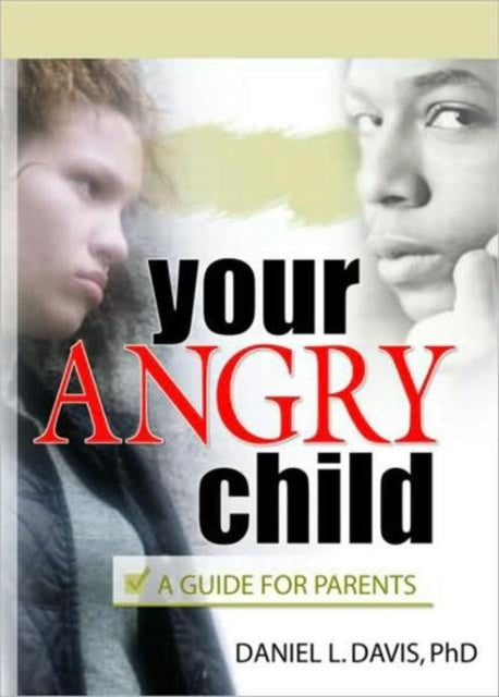 Book cover of: Your Angry Child. By: Daniel Leifeld Davis