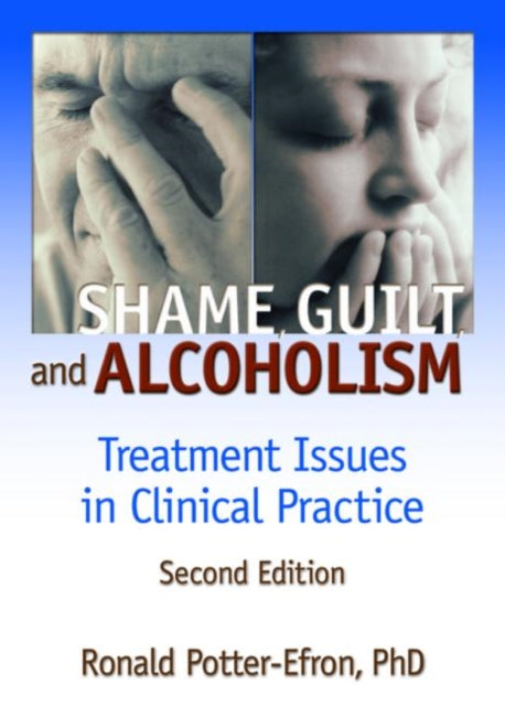 Book cover of: Shame, Guilt, and Alcoholism. By: Ronald T. Potter-Efron