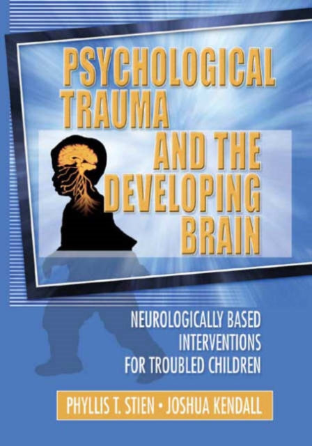 Psychological Trauma and the Developing Brain