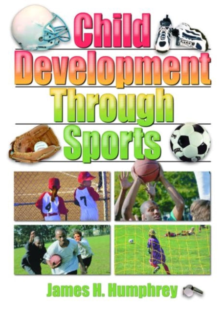 Book cover of: Child Development Through Sports. By: James H. Humphrey