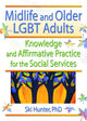 Book cover of: Midlife and Older LGBT Adults. By: Ski Hunter