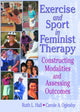 Book cover of: Exercise and Sport in Feminist Therapy
