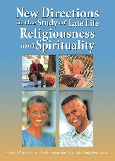 Book cover of: New Directions in the Study of Late Life Religiousness and Spirituality