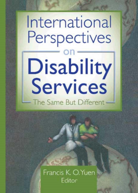 Book cover of: International Perspectives on Disability Services. By: Francis K. O. Yuen