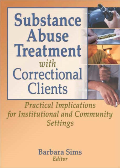Book cover of: Substance Abuse Treatment with Correctional Clients. By: Barbara Sims