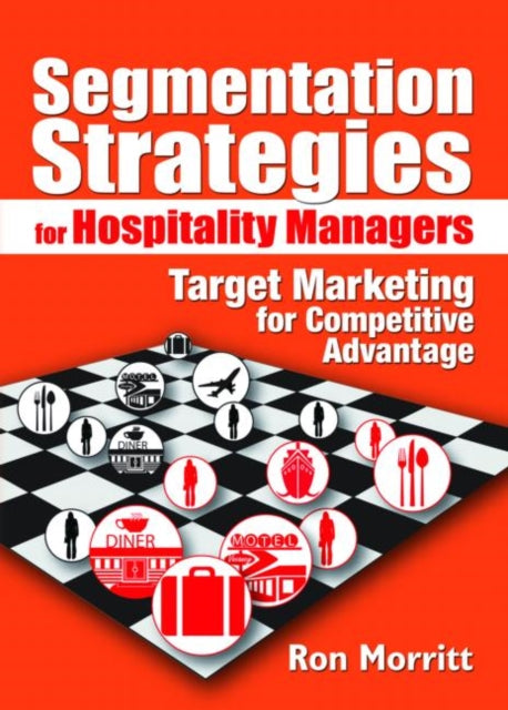 Book cover of: Segmentation Strategies for Hospitality Managers. By: Ronald M. Morritt