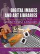 Book cover of: Digital Images and Art Libraries in the Twenty-First Century