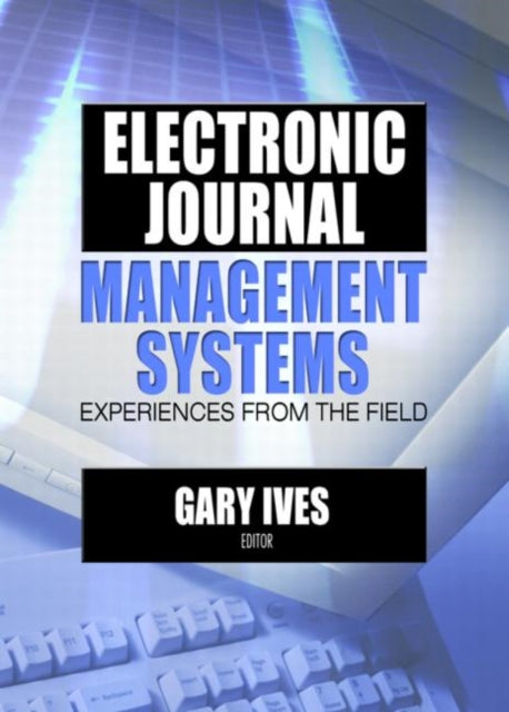 Book cover of: Electronic Journal Management Systems. By: Gary Ives