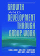 Book cover of: Growth and Development Through Group Work