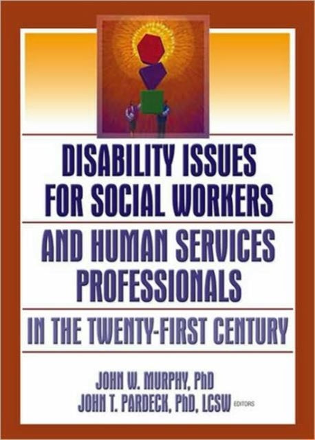Book cover of: Disability Issues for Social Workers and Human Services Professionals in the Twenty-First Century