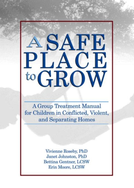 Book cover of: Safe Place to Grow. By: Janet, Ph.D. Johnston