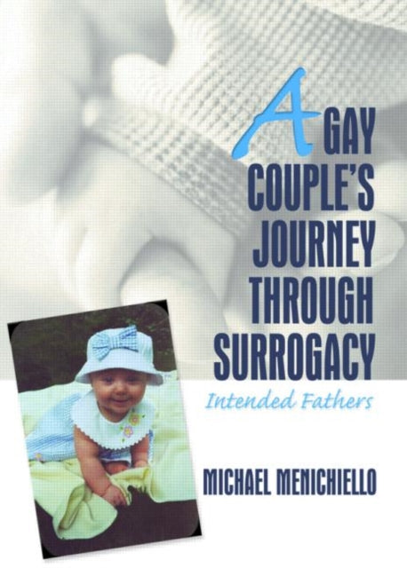 Book cover of: Gay Couple's Journey Through Surrogacy. By: Michael Menichiello