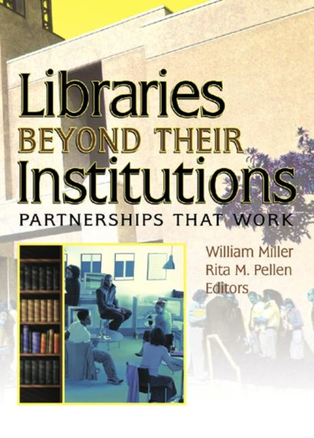 Book cover of: Libraries Beyond Their Institutions