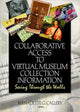 Book cover of: Collaborative Access to Virtual Museum Collection Information. By: Bernadette G. Callery