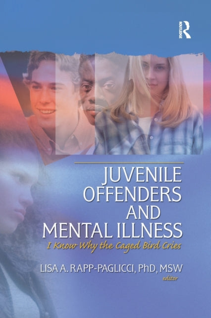 Book cover of: Juvenile Offenders and Mental Illness. By: Lisa A. Rapp-Paglicci
