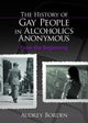 Book cover of: History of Gay People in Alcoholics Anonymous. By: Audrey Borden