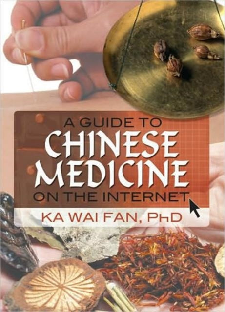 Book cover of: Guide to Chinese Medicine on the Internet. By: Ka Wai Fan