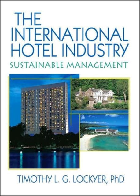 Book cover of: International Hotel Industry. By: Timothy L. G. Lockyer