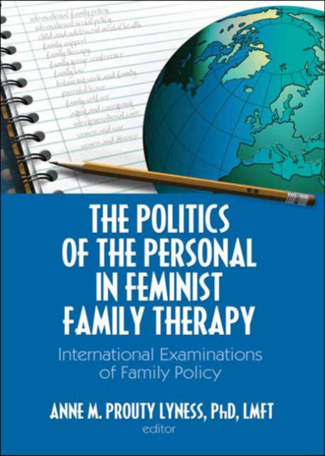 Book cover of: Politics of the Personal in Feminist Family Therapy. By: Anne M. Prouty Lyness