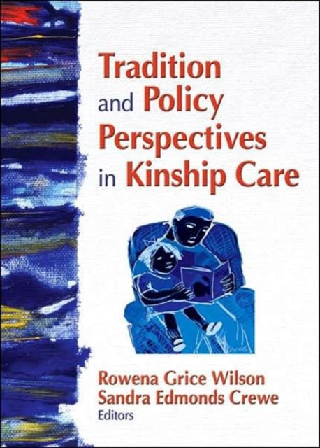 Book cover of: Tradition and Policy Perspectives in Kinship Care