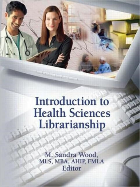 Book cover of: Introduction to Health Sciences Librarianship
