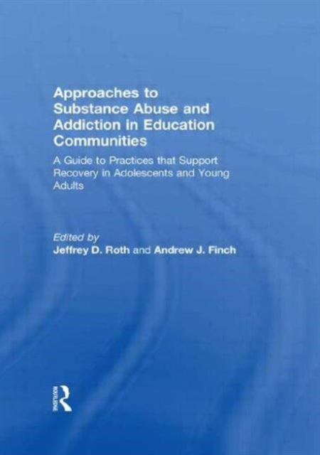 Book cover of: Approaches to Substance Abuse and Addiction in Education Communities